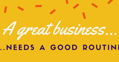 great businesses have great routines