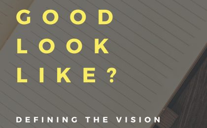 what does good look like - business visions