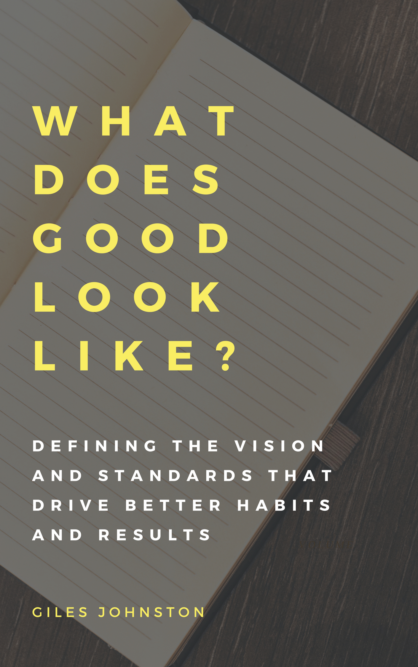 Improve the performance of your business by articulating 'what does good look like?'